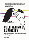 Cultivating Curiosity: How to Unearth Your Most Valuable Problem to Inspire Growth