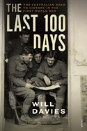 The Last 100 Days: The Australian Road to Victory in the First World War