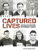 Captured Lives: Australia’s Wartime Internment Camps