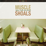 Muscle Shoals: Small Town big Sound