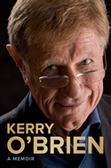 Kerry O’Brien, A Memoir