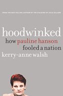 Hoodwinked: How Pauline Hanson fooled a nation