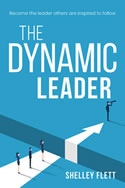 The Dynamic Leader: Become the leader others are inspired to follow