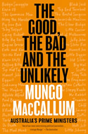 The Good, The Bad and The Unlikely: Australia’s Prime Ministers