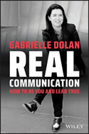 Real Communication: How to Be You and Lead True