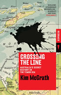 Crossing the Line: Australia’s Secret History in the Timor Sea