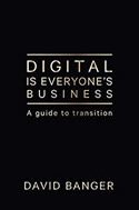 Digital Is Everyone’s Business: A guide to transition