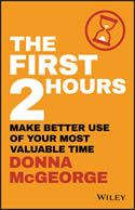 The First 2 Hours: Make Better Use of Your Most Valuable Time