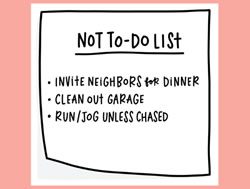 Doing undone: The positive power of a Not-to-do list