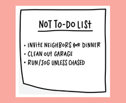 Doing undone: The positive power of a Not-to-do list