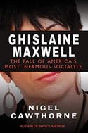 Ghislaine Maxwell: The Fall of Manhattan’s Most Famous Socialite