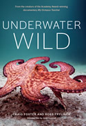 Underwater Wild: My Octopus Teacher’s Extraordinary World