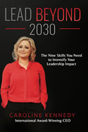 Lead Beyond 2030: The Nine Skills You Need to Intensify Your Leadership Impact