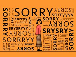 Do you over-apologise? Stop it!