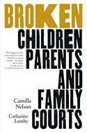 Broken: Children, Parents and Family Courts
