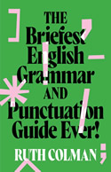 The Briefest English Grammar and Punctuation Guide Ever!