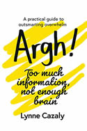 Argh!: A practical guide to outsmarting overwhelm