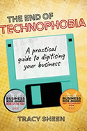 The End of Technophobia: A practical guide to digitising your business