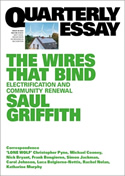 Quarterly Essay: The Wires that Bind