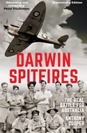 Darwin Spitfires: The Real Battle for Australia, Anniversary Edition