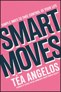 Smart Moves: Simple Ways to Take Control of Your Life – Money, Career, Wellbeing, Love