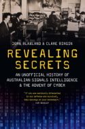 Revealing Secrets: An unofficial history of Australian Signals intelligence & the advent of cyber