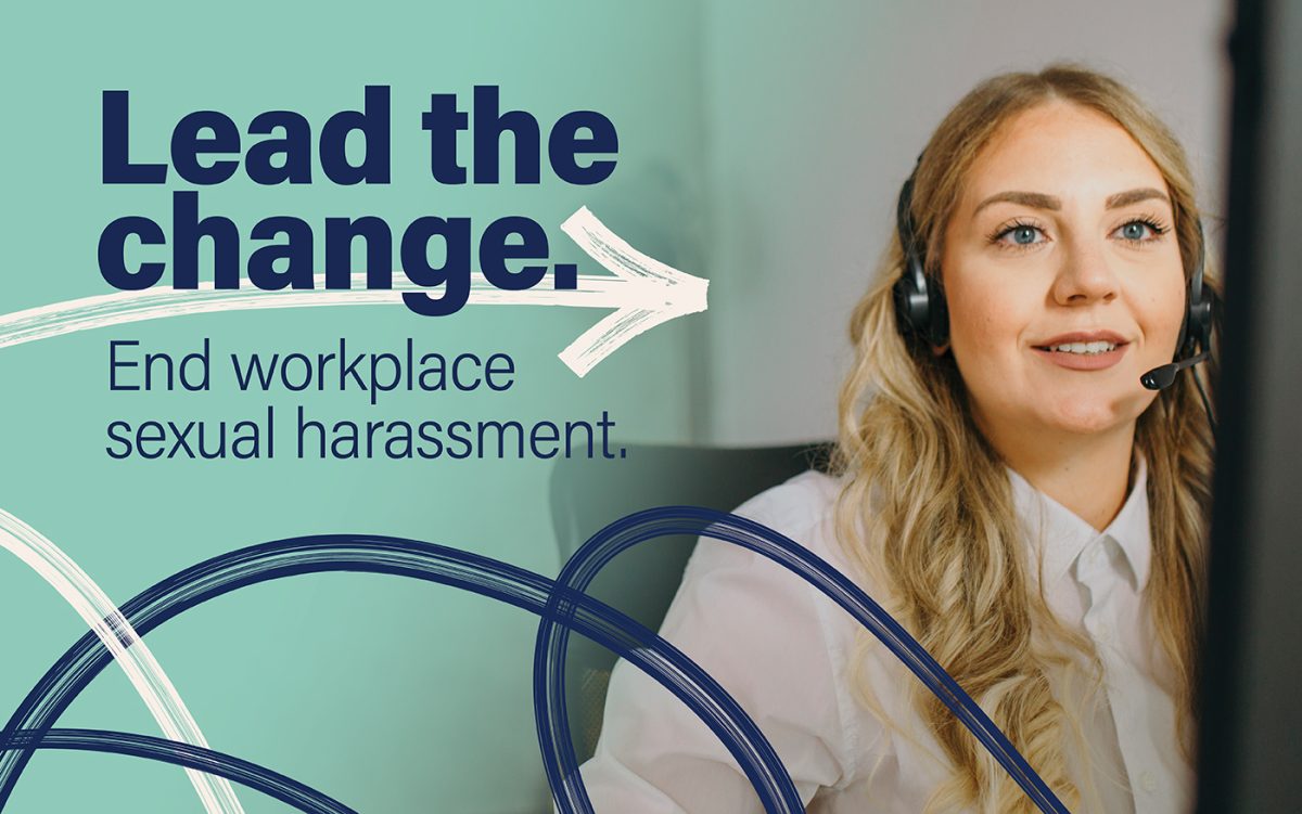 A campaign poster reading 'Lead the change. End workplace sexual harassment.' Alongside the text is a blonde woman wearing a headset and looking at a computer.
