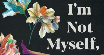 Because I'm Not Myself, You See: A memoir of motherhood, madness & coming back from the brink