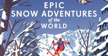 Lonely Planet’s Epic Snow Adventures of the World