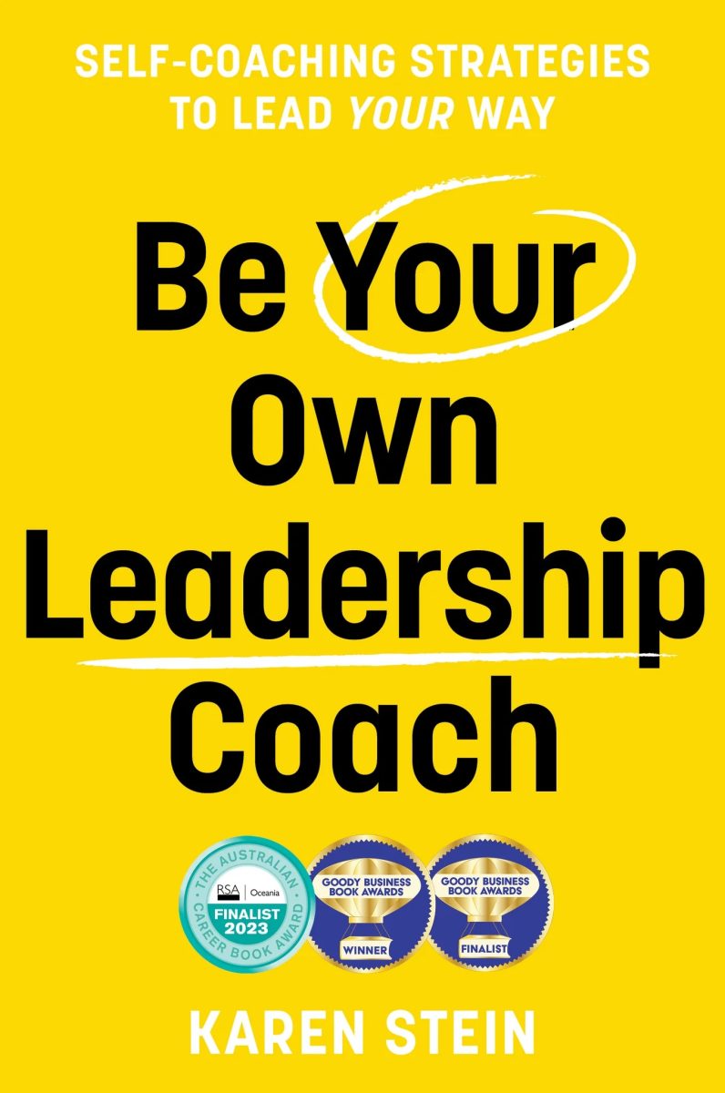 Be Your Own Leadership Coach: Self-coaching strategies to lead your way by Karen Stein