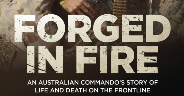 Forged in Fire: An Australian commando's story of life and death on the frontline