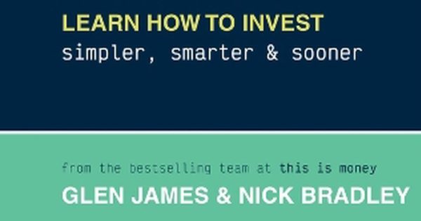 The Quick-Start Guide to Investing: Learn How to Invest Simpler, Smarter and Sooner