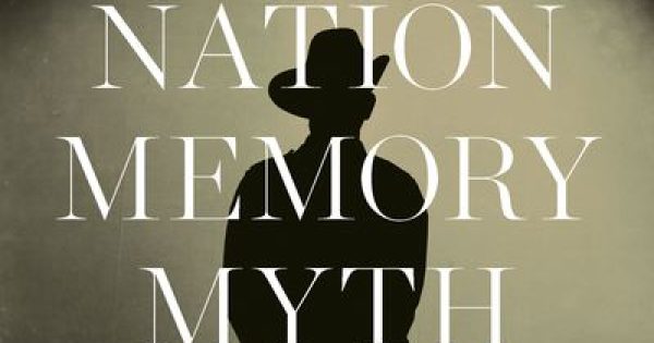 Nation, Memory, Myth: Gallipoli and the Australian Imaginary