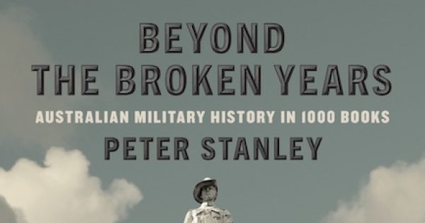 Beyond The Broken Years: Australian military history in 1000 books